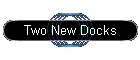 Two New Docks
