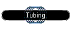 Tubing